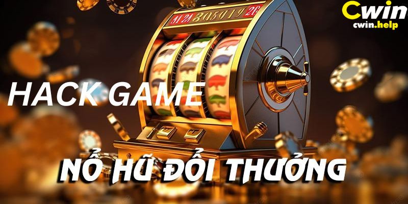 Cách sử dụng tool hack game nổ hũ đổi thưởng