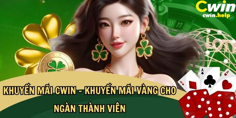 Điều kiện cwin nhận khuyến mãi