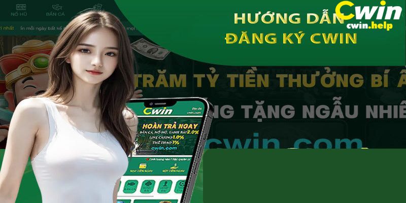 Hướng dẫn đăng ký Cwin