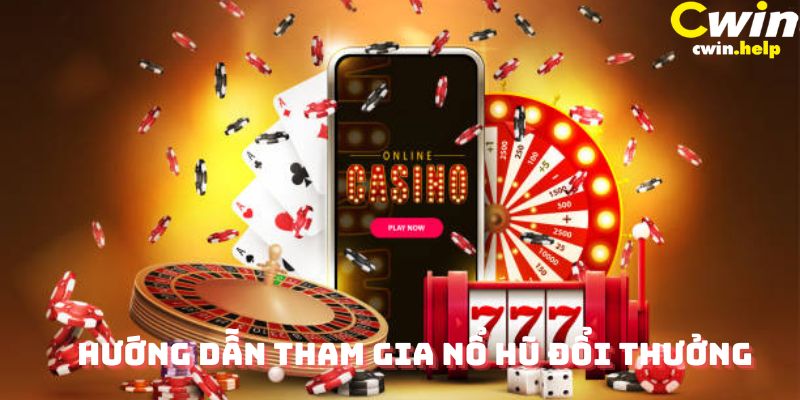 Hướng dẫn tham gia game slot online