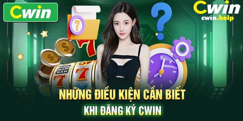 Lưu ý về điều khoản điều kiện Cwin